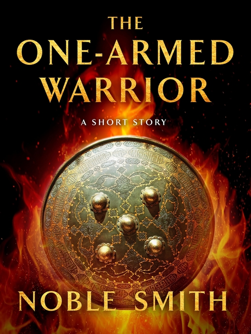 Title details for The One-Armed Warrior by Noble Smith - Wait list